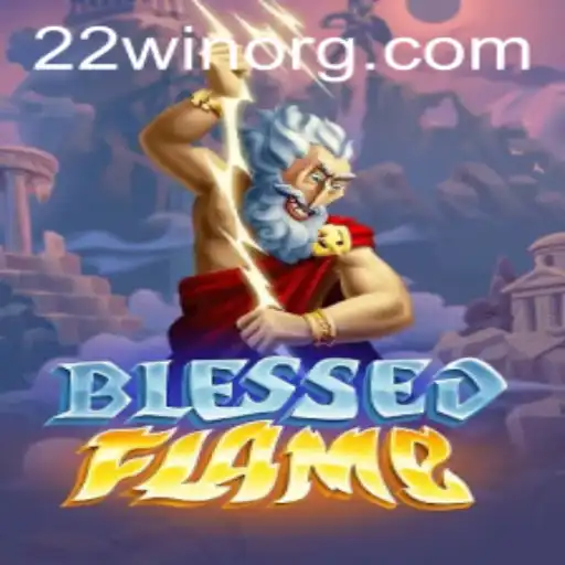 Unveiling BlessedFlame: An Immersive Gaming Experience with the Thrill of 22WIN